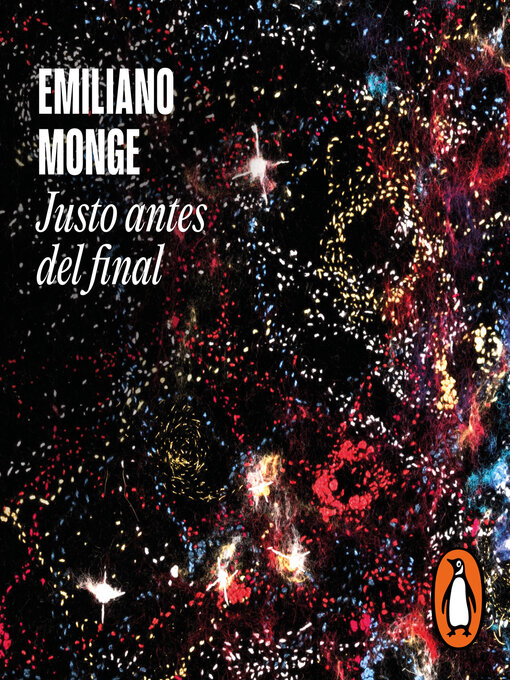 Title details for Justo antes del final by Emiliano Monge - Available